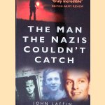 The Man the Nazis Couldn't Catch door John Laffin