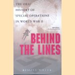 Behind the Lines: The Oral History of Special Operations in World War II door Russell Miller