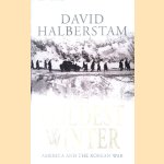 The Coldest Winter: America and the Korean War door David Halberstam