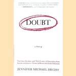 Doubt: A History: The Great Doubters and Their Legacy of Innovation from Socrates and Jesus to Thomas Jefferson and Emily Dickinson
Jennifer Hecht
€ 9,00 Doubt: A History: The Great Doubters and Their Legacy of Innovation from Socrates and Jesus to Thomas Jefferson and Emily Dickinson
Jennifer Hecht
€ 9,00