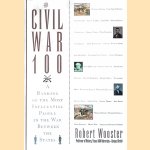 Civil War 100: A Ranking of the Most Influential People in the War Between the States door Robert Wooster