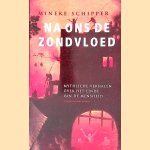 Na ons de zondvloed: mythische verhalen over het einde van de mensheid
Schipper e.a.
€ 8,00