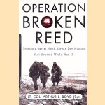 Operation Broken Reed: Truman's Secret North Korean Spy Mission that Averted World War III door Arthur L. Boyd