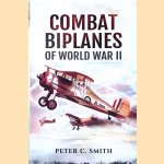 Combat Biplanes of World War II
Peter C. Smith
€ 12,50