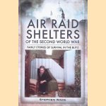 Air Raid Shelters of the Second World War: Family Stories of Survival in the Blitz
Stephen Wade
€ 12,50 Air Raid Shelters of the Second World War: Family Stories of Survival in the Blitz
Stephen Wade
€ 12,50