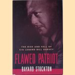 Flawed Patriot: The Rise and Fall of CIA Legend Bill Harvey door Bayard Stockton