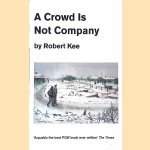 A Crowd Is Not Company
Robert Kee
€ 6,00