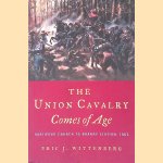 The Union Cavalry Comes of Age: Hartwood Church to Brandy Station, 1863 door Eric J. Wittenberg
