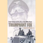 Triumphant Fox: Erwin Rommel and the Rise of the Afrika Korps door Samuel W. Mitcham