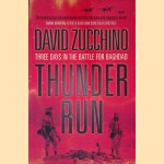 Thunder Run: Three Days in the Battle for Baghdad door David Zucchino