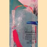Steffie Steek in de klauwen van het leven: patchworkverhaal door Dubravka Ugresic