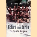 Return from Berlin: the eye of a navigator door Robert Grilley