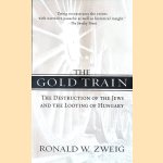The Gold Train: The Destruction of the Jews and the Looting of Hungary
Ronald W. Zweig
€ 8,00 The Gold Train: The Destruction of the Jews and the Looting of Hungary
Ronald W. Zweig
€ 8,00