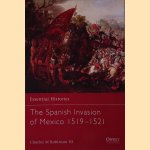 The Spanish Invasion of Mexico 1519-1521 door Charles M Robinson III