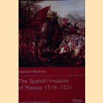 The Spanish Invasion of Mexico 1519-1521 door Charles M Robinson III