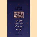De kip die over de soep vloog door Frans Pointl