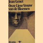 Onze Lieve Vrouw van de Bloemen door Jean Genet
