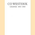 Co Westerik: Grafiek 1945-1984 door Marietta Josephus Jitta