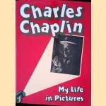 Charles Chaplin: My life in pictures door Charles Chaplin