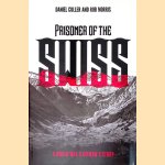 Prisoner of the Swiss: A World War II Airman's Story
Daniel Culler e.a.
€ 12,50 Prisoner of the Swiss: A World War II Airman's Story
Daniel Culler e.a.
€ 12,50