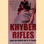 The Khyber Rifles: From the British Raj to Al Qaeda door Jules Stewart