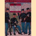 Fix Bayonets: The U.S. Infantry from the American Civil War to the Surrender of Japan door John P. Langellier