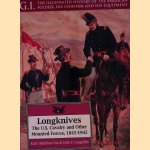Longknives: The U.S. Cavalry and Other Mounted Forces, 1845-1942 door Kurt Hamilton Cox e.a.