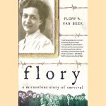 Flory: A Miraculous Story of Survival
Flory Van Beek
€ 15,00 Flory: A Miraculous Story of Survival
Flory Van Beek
€ 15,00
