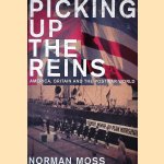 Picking Up the Reins door Norman Moss