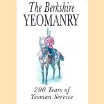 The Berkshire Yeomanry: 200 Years of Yeoman Service door Anthony Verey