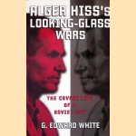 Alger Hiss's Looking-glass Wars: The Covert Life of a Soviet Spy
G. Edward White
€ 9,00 Alger Hiss's Looking-glass Wars: The Covert Life of a Soviet Spy
G. Edward White
€ 9,00
