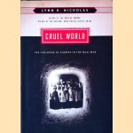 Cruel World: The Children of Europe in the Nazi Web door Lynn H. Nicholas