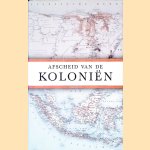 Afscheid van de koloniën: Het Nederlandse dekolonisatiebeleid 1942-2012
John Jansen van Galen
€ 40,00 Afscheid van de koloniën: Het Nederlandse dekolonisatiebeleid 1942-2012
John Jansen van Galen
€ 40,00