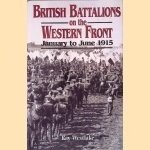 British Battalions on the Western Front, January-June 1915 door Ray Westlake