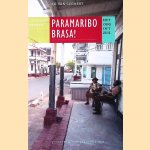 Paramaribo brasa! door Ko van Geemert