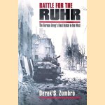 Battle for the Ruhr: The German Army's Final Defeat in the West door Derek S. Zumbro