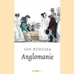 Anglomanie door Ian Buruma