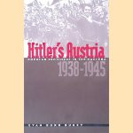 Hitler's Austria: Popular Sentiment in the Nazi Era, 1938-1945 door Evan Burr Bukey