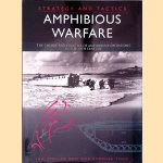 Strategy and Tactics: Amphibious Warfare: The Theory and Practice of Amphibious Operations in the 20th Century door Ian Speller e.a.