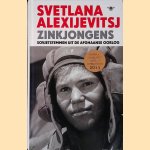 Zinkjongens: Sovjetstemmen uit de Afghaanse oorlog door Svetlana Alexijevitsj