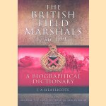 Dictionary of Field Marshals of the British Army. A Biographical Dictionary door T.A. Heathcote