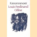 Kanonnevoer gevolgd door Het notitieboekje van kurassier Destouches door Louis-Ferdinand Céline