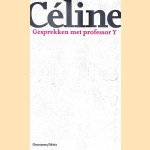 Gesprekken met professor Y
Louis-Ferdinand Céline
€ 6,00 Gesprekken met professor Y
Louis-Ferdinand Céline
€ 6,00