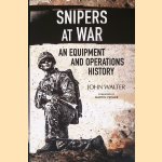 Snipers at War: An Equipment and Operations History door John Walter