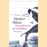 De nacht voor de scheiding door Sandor Marai