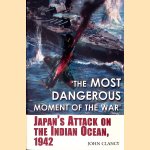The Most Dangerous Moment of the War: Japan's Attack on the Indian Ocean, 1942
John Clancy
€ 8,00 The Most Dangerous Moment of the War: Japan's Attack on the Indian Ocean, 1942
John Clancy
€ 8,00