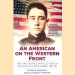 An American on the Western Front: The First World War Letters of Arthur Clifford Kimber, 1917-18 door Patrick Gregory e.a.
