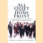 All Quiet on the Home Front: An Oral History of Life in Britain During the First World War door Richard van Emden e.a.