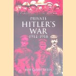 Visions of War - Private Hitler's War 1914-1918 door Bob Carruthers