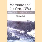 Wiltshire and the Great War: Training the Empire's Soldiers door T.S. Crawford